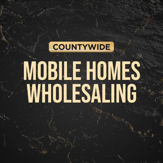 Countywide Mobile Homes wholesaling - 10 leads a month